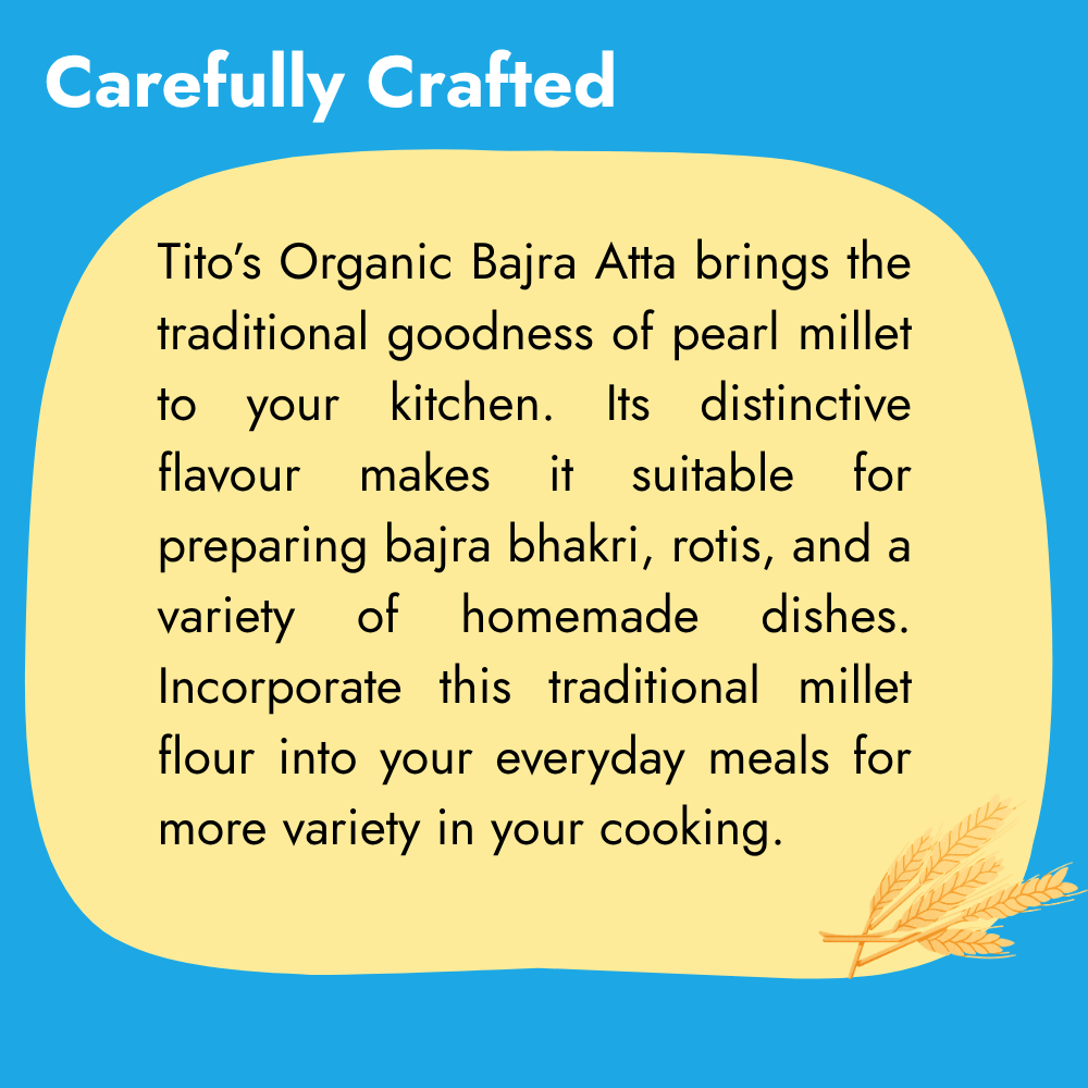 Tito’s Organic Bajra Atta made from pearl millet for preparing traditional bhakri, rotis, and homemade dishes.