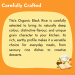 Tito’s Organic Black Rice carefully selected for its deep colour, distinctive flavour and versatile grain character