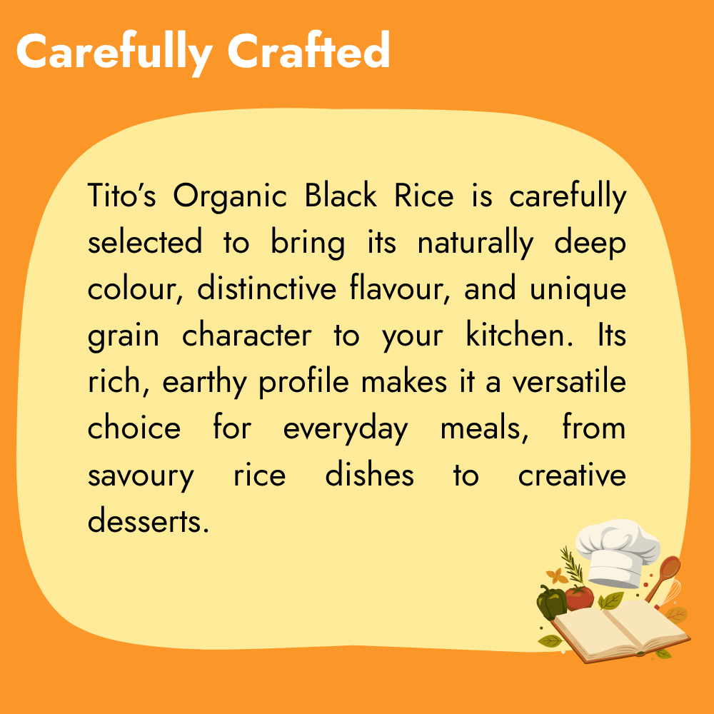 Tito’s Organic Black Rice carefully selected for its deep colour, distinctive flavour and versatile grain character