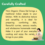 Tito’s Organic Chana Dal for preparing traditional dals, flavourful curries, savoury snacks and wholesome homemade meals