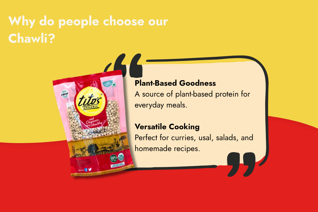 Tito’s Organic Chawli for plant-based protein, curries, usal, salads and homemade meals