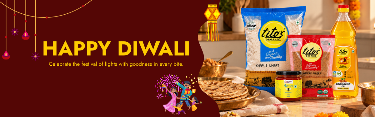 Tito’s Organic Diwali banner featuring Khapli Wheat, Jaggery Powder, Honey, and Groundnut Oil for festive cooking and celebrations.