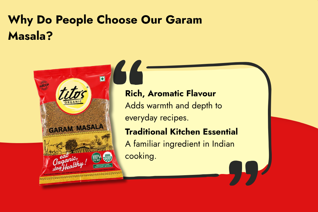 Tito’s Organic Garam Masala highlighting its rich aroma, warming spice flavour, and versatility in Indian cooking.