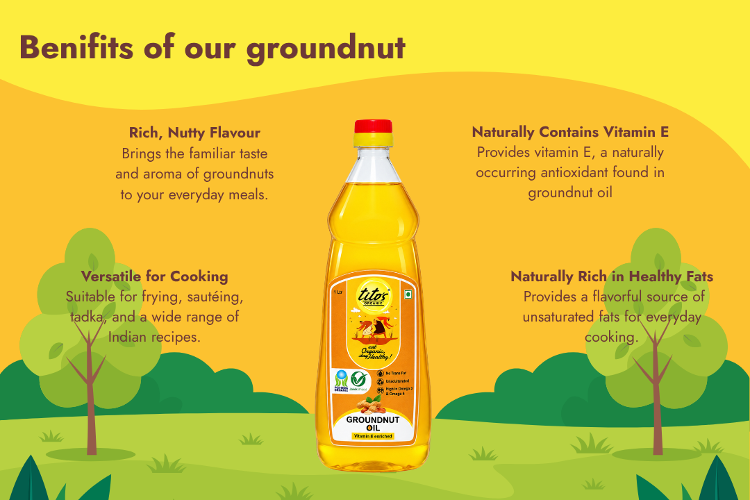 Tito’s Organic Groundnut Oil benefits with rich nutty flavour vitamin E and healthy fats