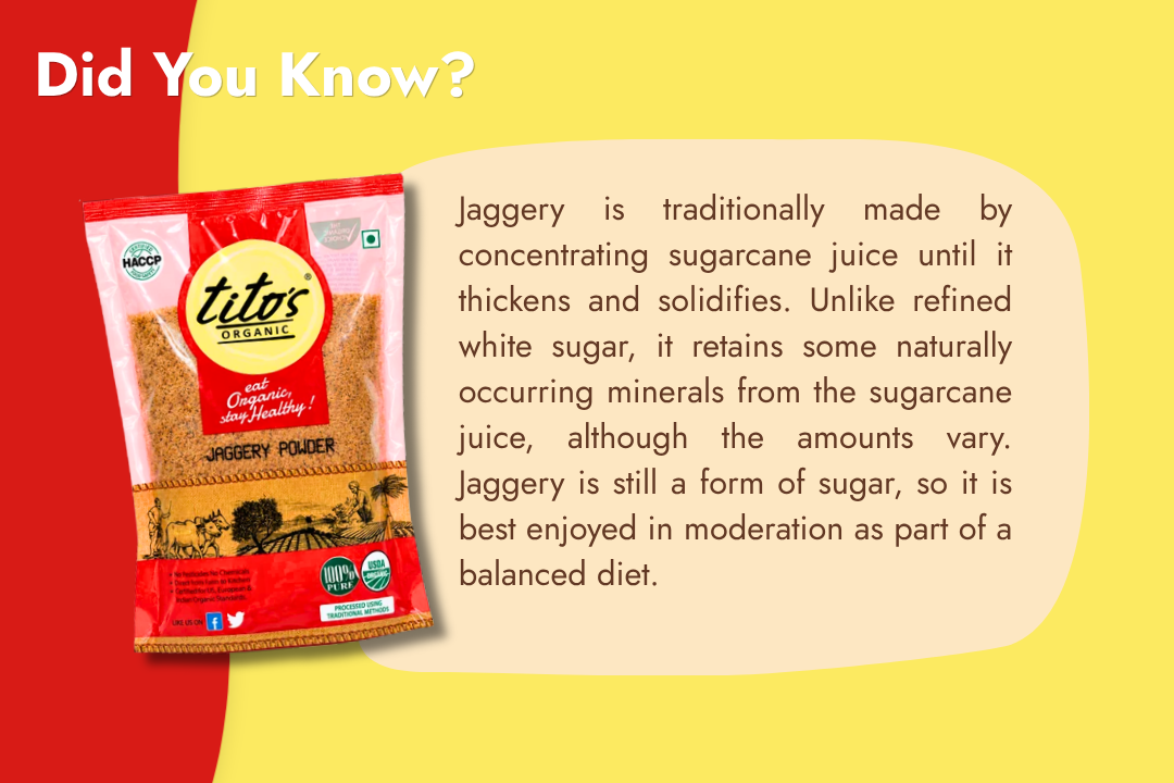 Tito’s Organic Jaggery Powder made from concentrated sugarcane juice, with naturally occurring minerals in varying amounts