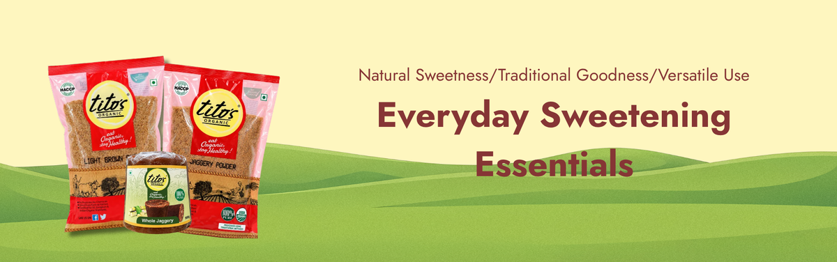 Tito’s Organic Light Brown Sugar, Jaggery Powder and Whole Jaggery for everyday sweetening