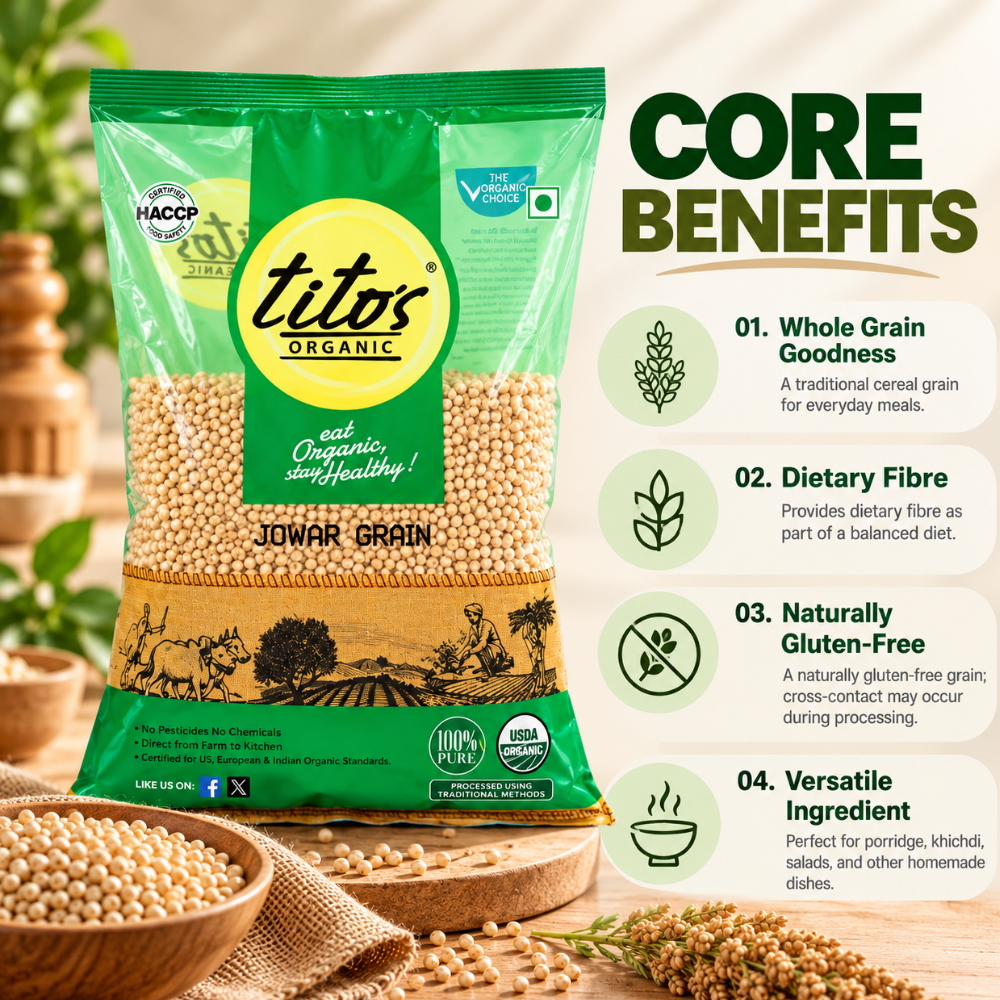 Tito’s Organic Jowar Grain highlighting whole grain goodness, dietary fibre, naturally gluten-free grain and cooking versatility