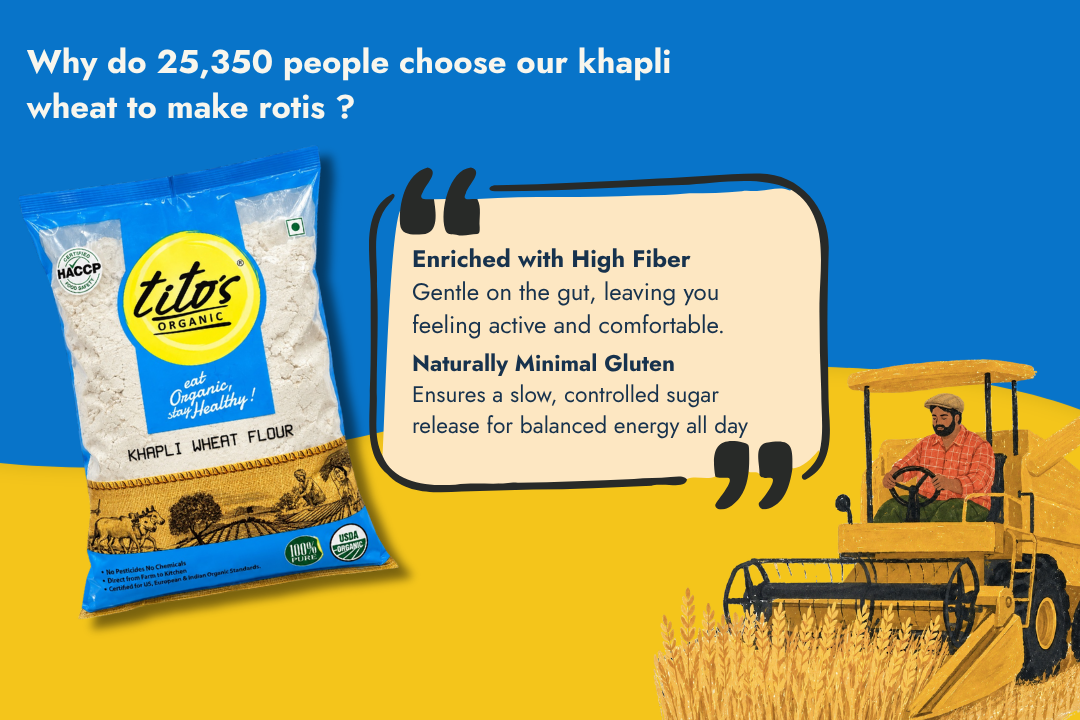 Titos Organic Khapli Wheat flour for making nutritious rotis