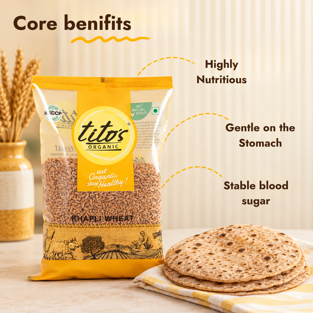 Titos Organic Khapli Wheat nutritional benefits and whole wheat grains