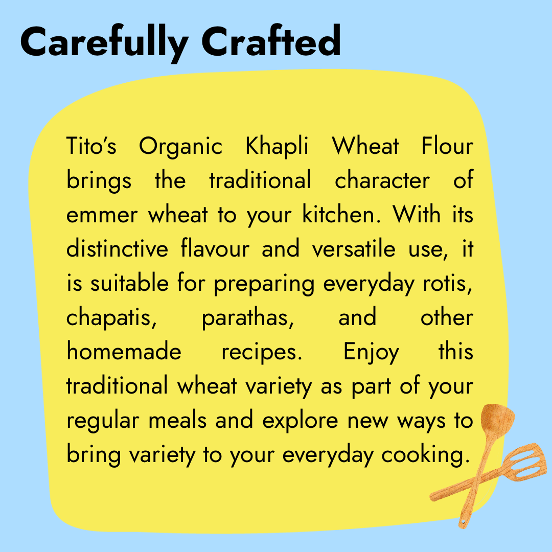 Tito’s Organic Khapli Wheat Flour made from traditional emmer wheat, suitable for rotis, chapatis, parathas, and homemade recipes.