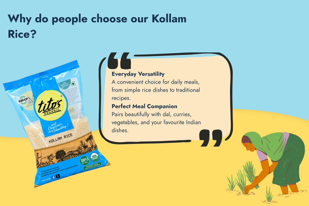 Why choose Tito’s Organic Kollam Rice for everyday meals, traditional recipes and pairing with dal, curries and vegetables