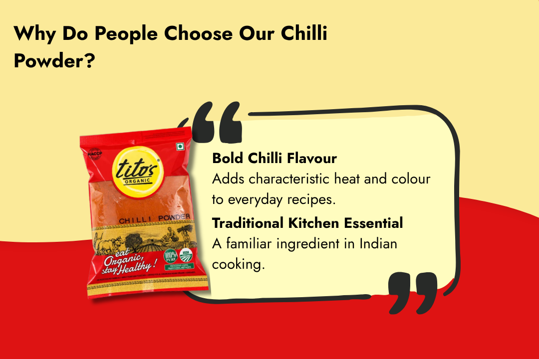 Tito’s Organic red chilli powder highlighting its characteristic heat, colour, and role in traditional Indian recipes.