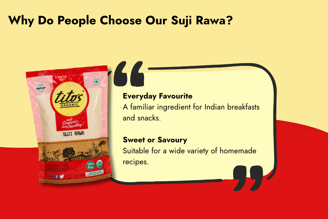 Tito’s Organic Suji Rawa highlighting its versatility for Indian breakfasts, savoury snacks, and sweet homemade recipes.