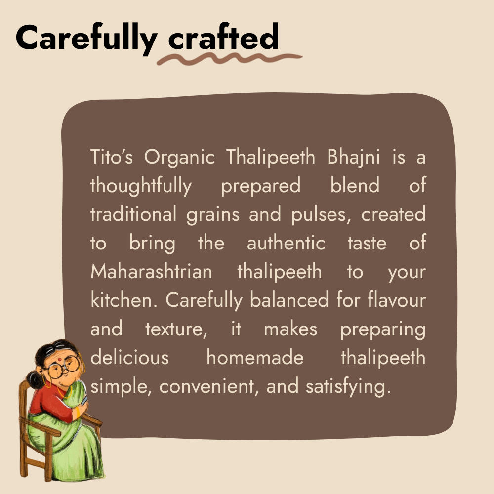 Tito’s Organic Thalipeeth Bhajni, a traditional grain and pulse flour blend for making flavourful homemade Maharashtrian flatbreads.