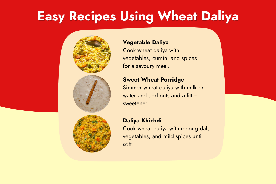 Easy recipes using Tito’s Organic Wheat Daliya, including vegetable daliya, sweet wheat porridge, and daliya khichdi.