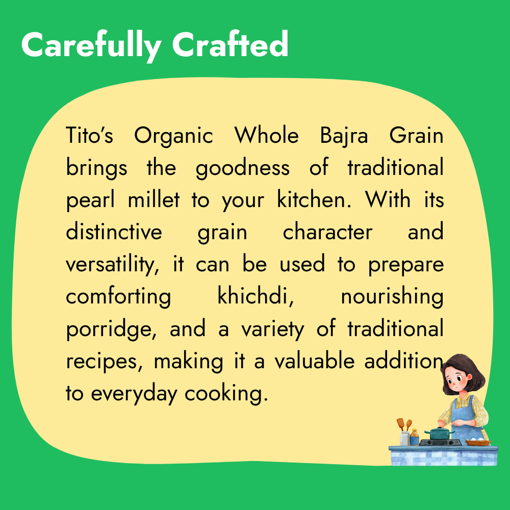 Tito’s Organic Whole Bajra Grain made from traditional pearl millet, suitable for preparing khichdi, porridge and other traditional recipes